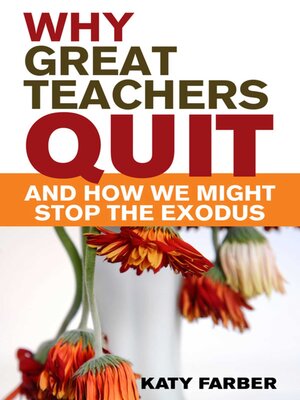 cover image of Why Great Teachers Quit and How We Might Stop the Exodus
